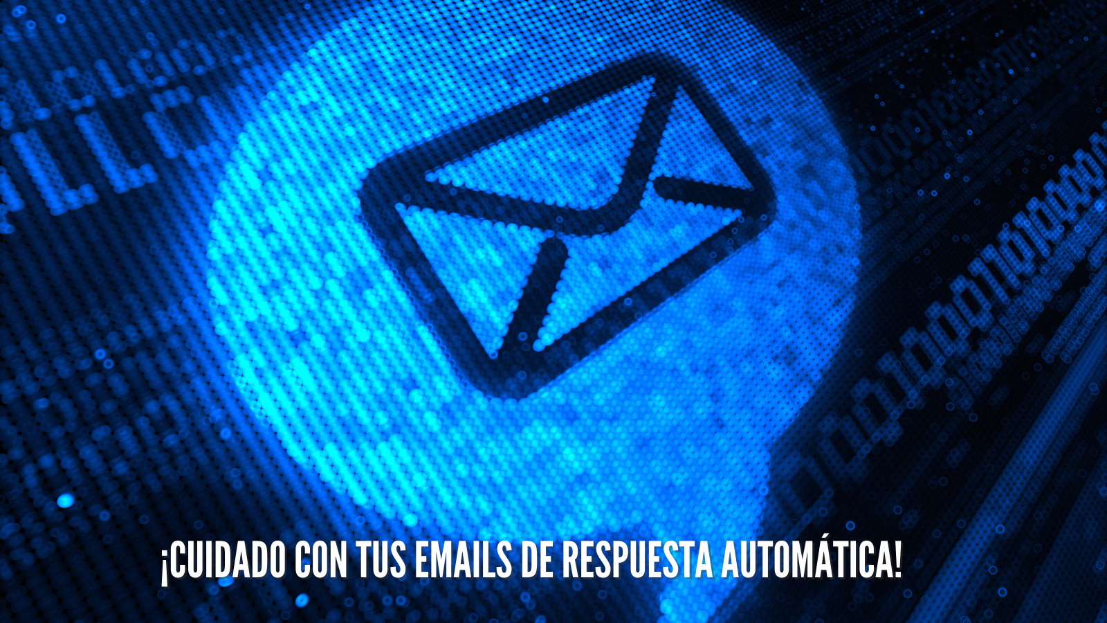 Ciberconsejo: emails automáticos